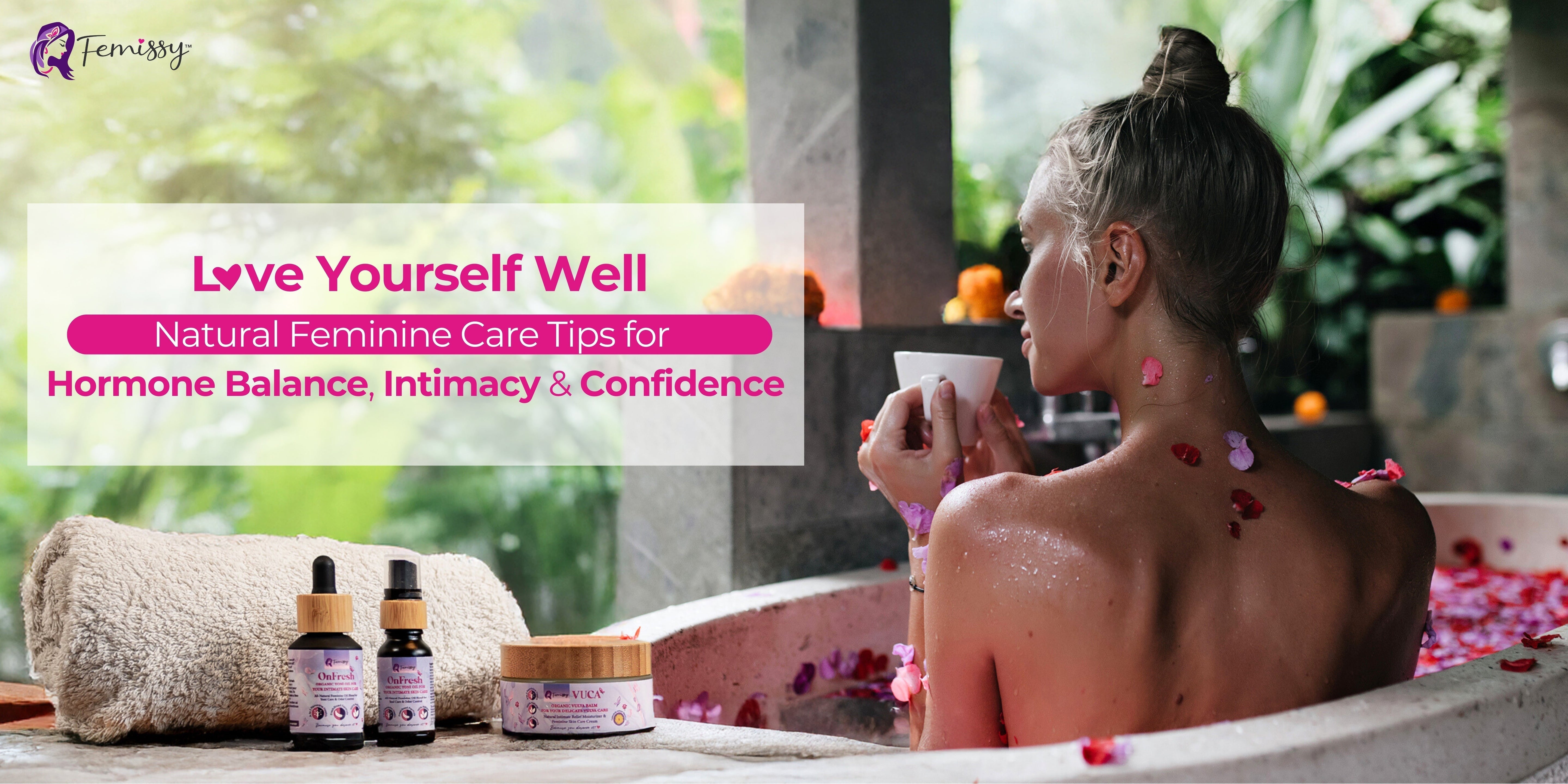 Love Yourself Well | Natural Remedies to Reconnect With Your Feminine Energy
