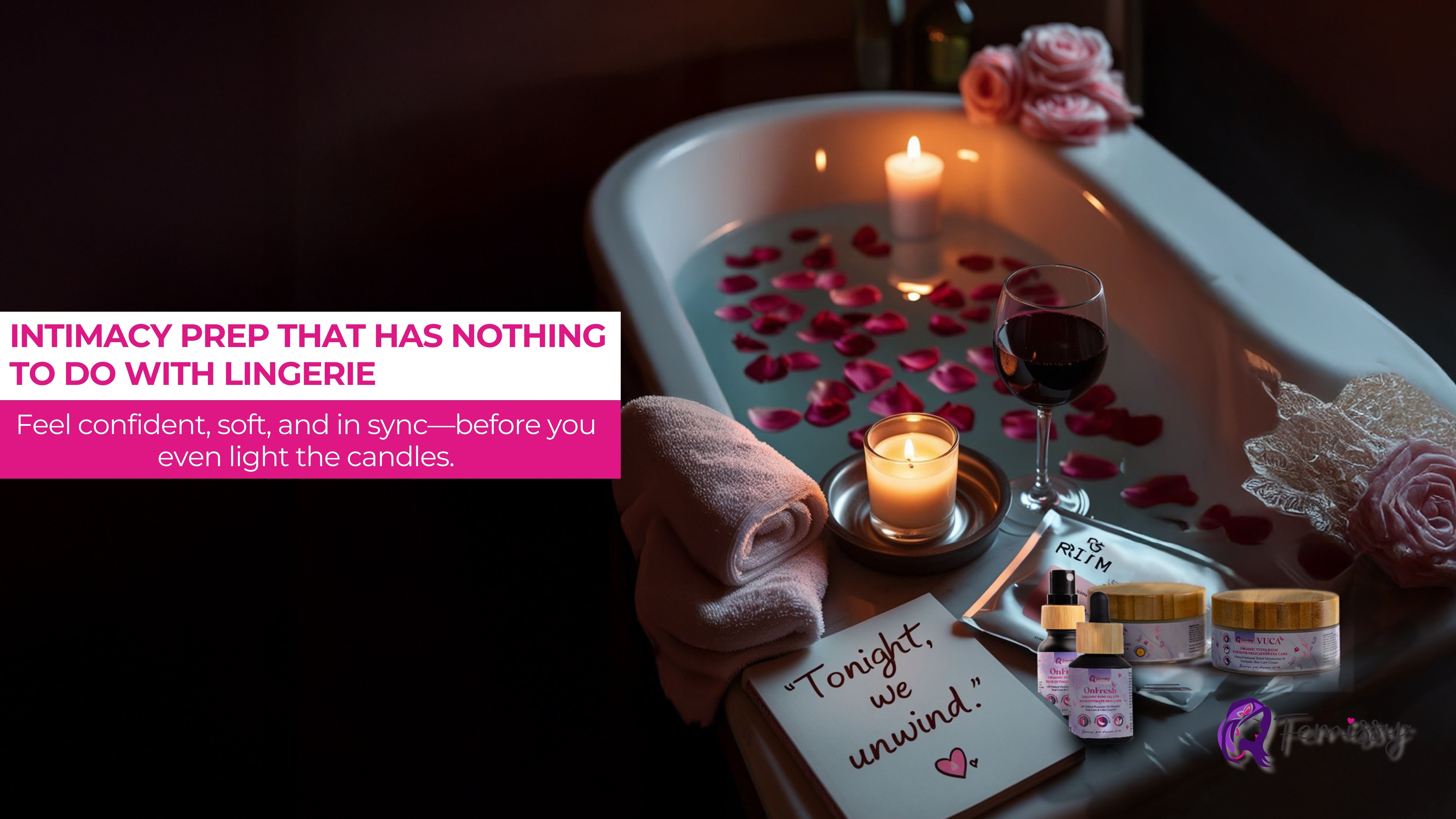 💞 Intimacy Prep That Has Nothing to Do with Lingerie