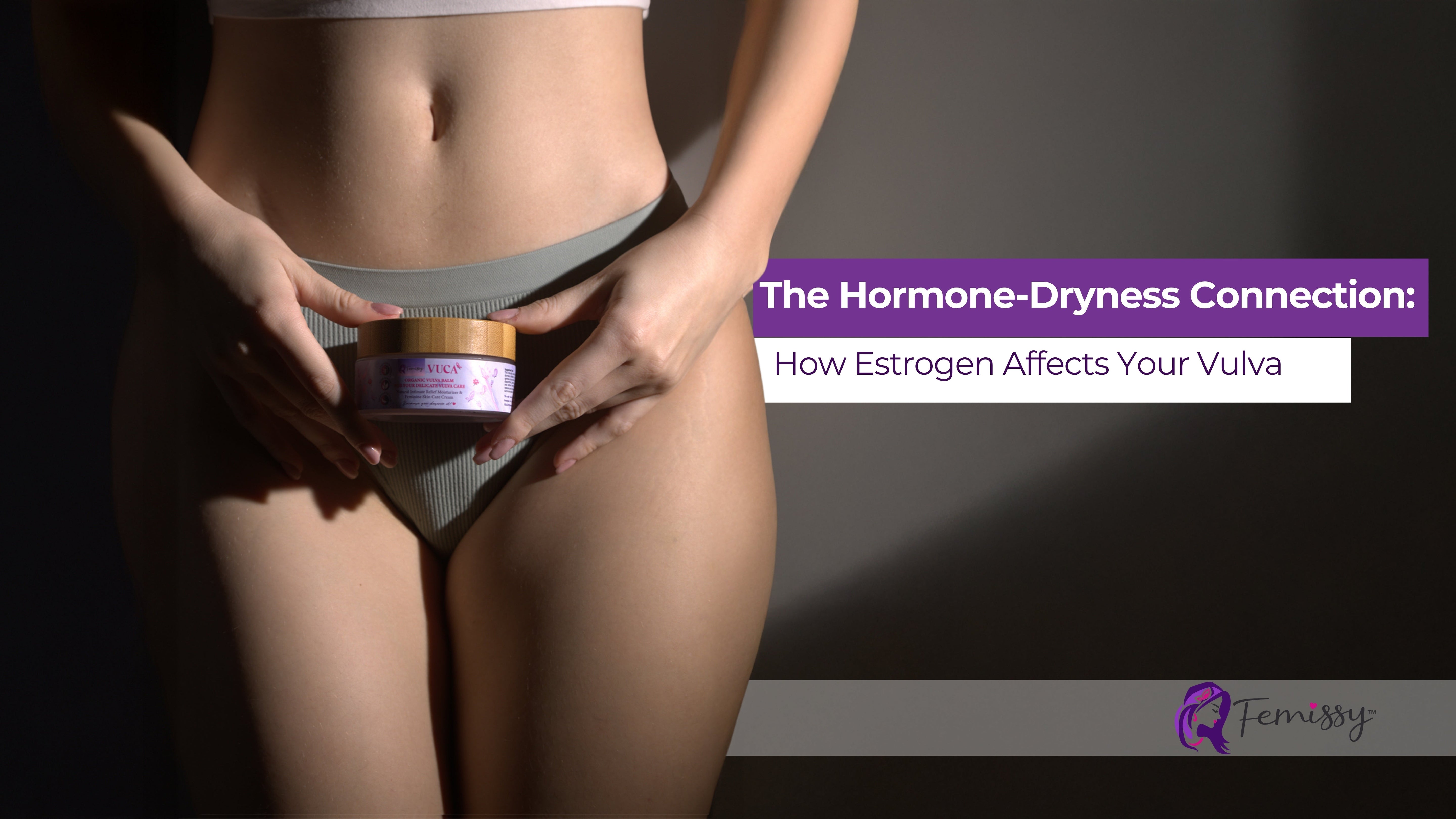 Why Your Vulva Gets Dry and How to Fix It (Even If You Drink Enough Water)