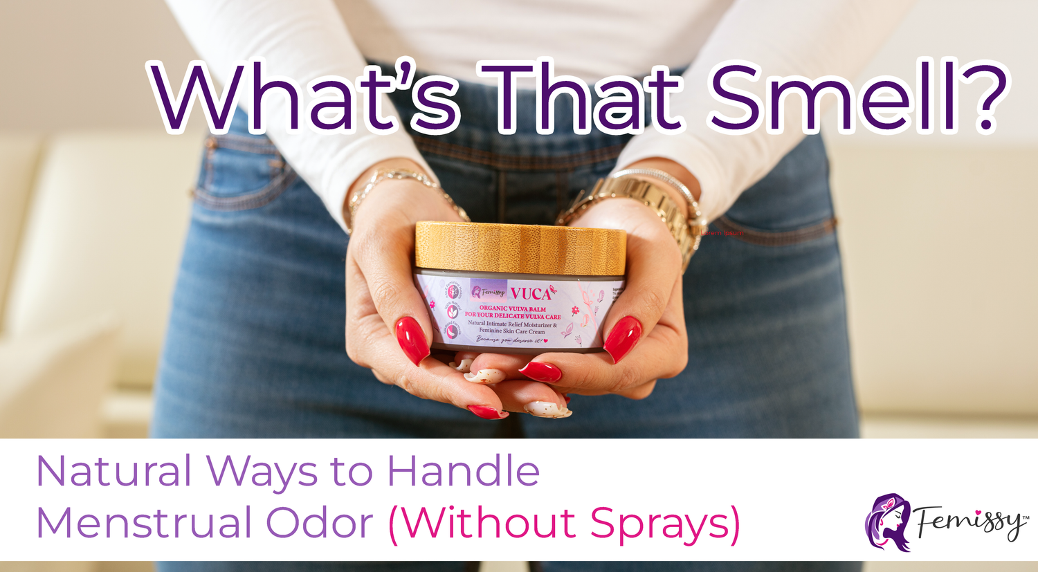 What’s That Smell? Natural Ways to Handle Menstrual Odor (Without Sprays)