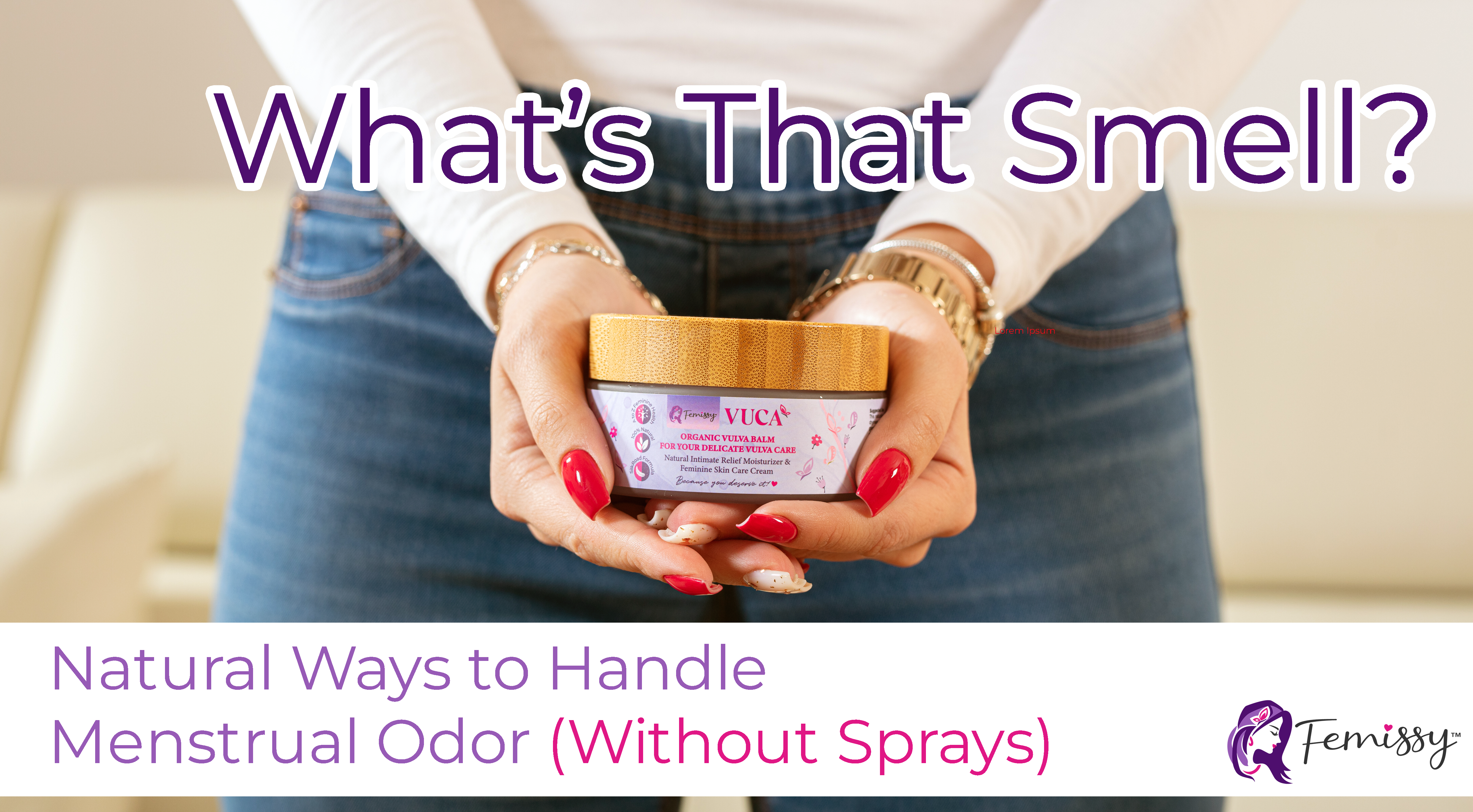 What’s That Smell? Natural Ways to Handle Menstrual Odor (Without Sprays)