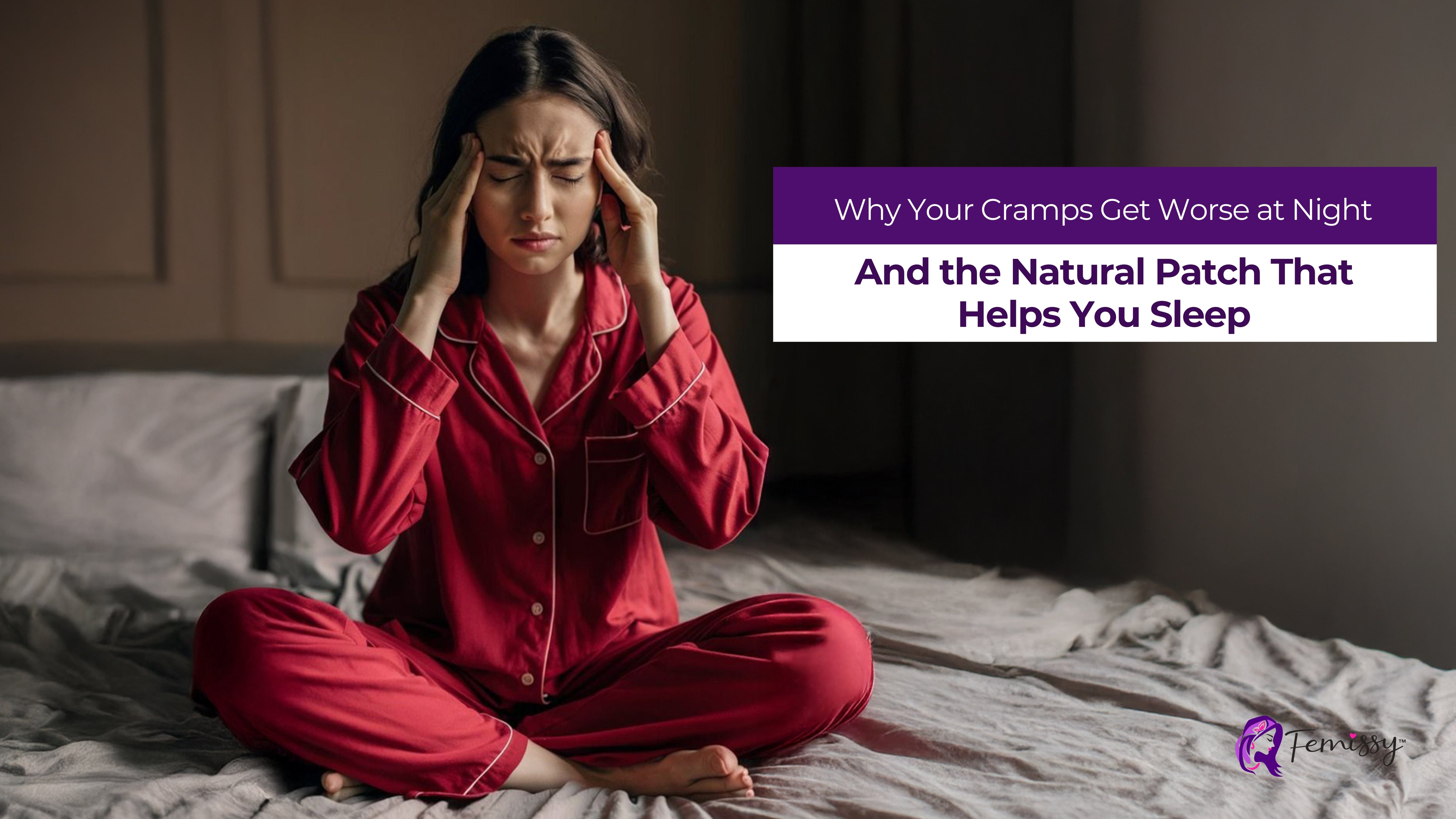 Why Your Cramps Get Worse at Night | And the Natural Patch That Helps You Sleep