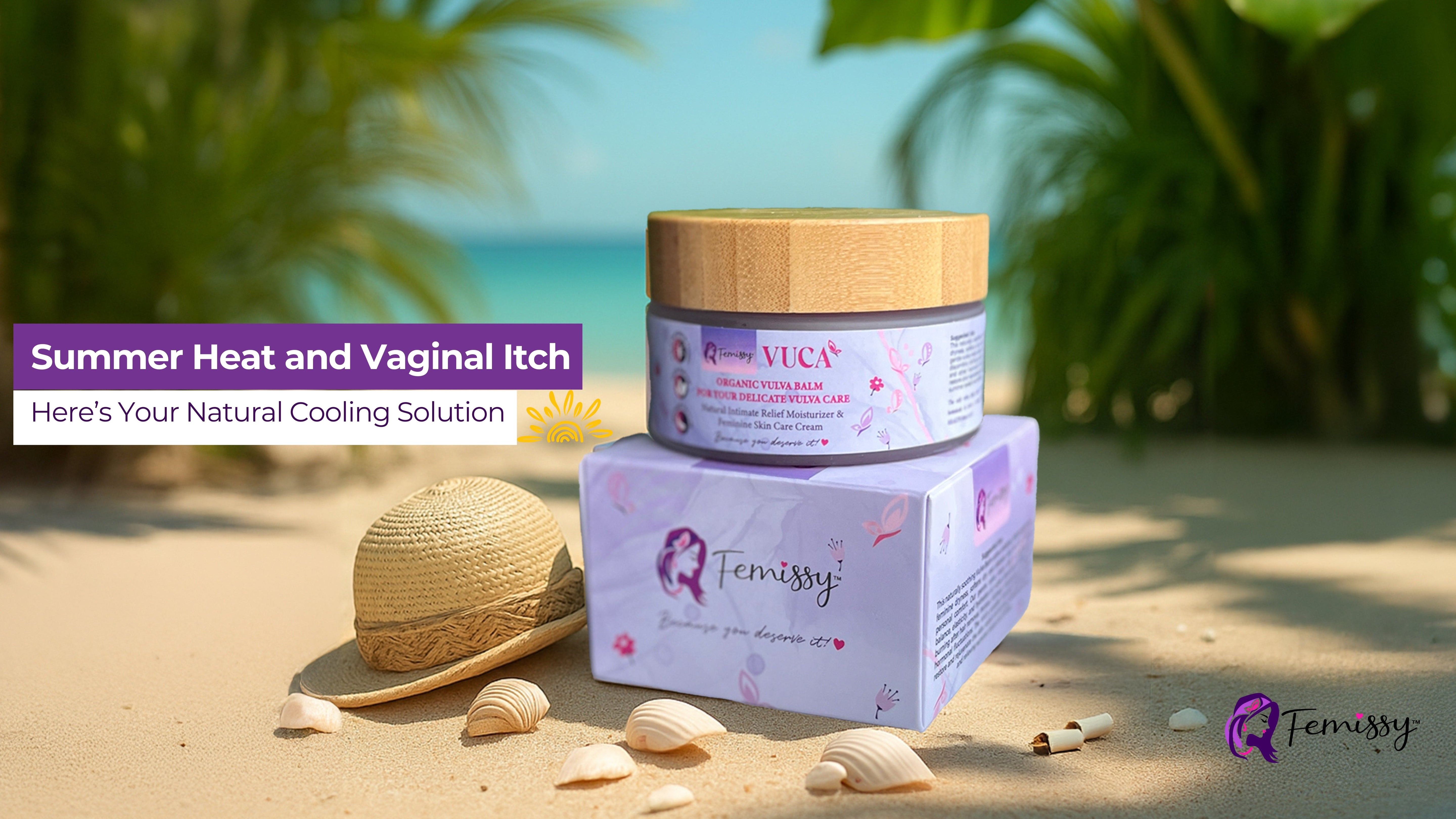 Summer Heat and Vaginal Itch? Here’s Your Natural Cooling Solution
