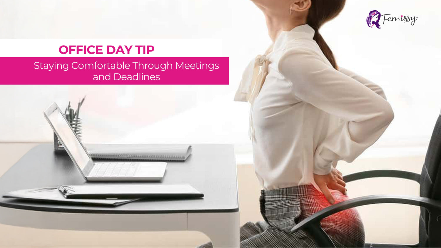 Office Day Tip: Staying Comfortable Through Meetings and Deadlines