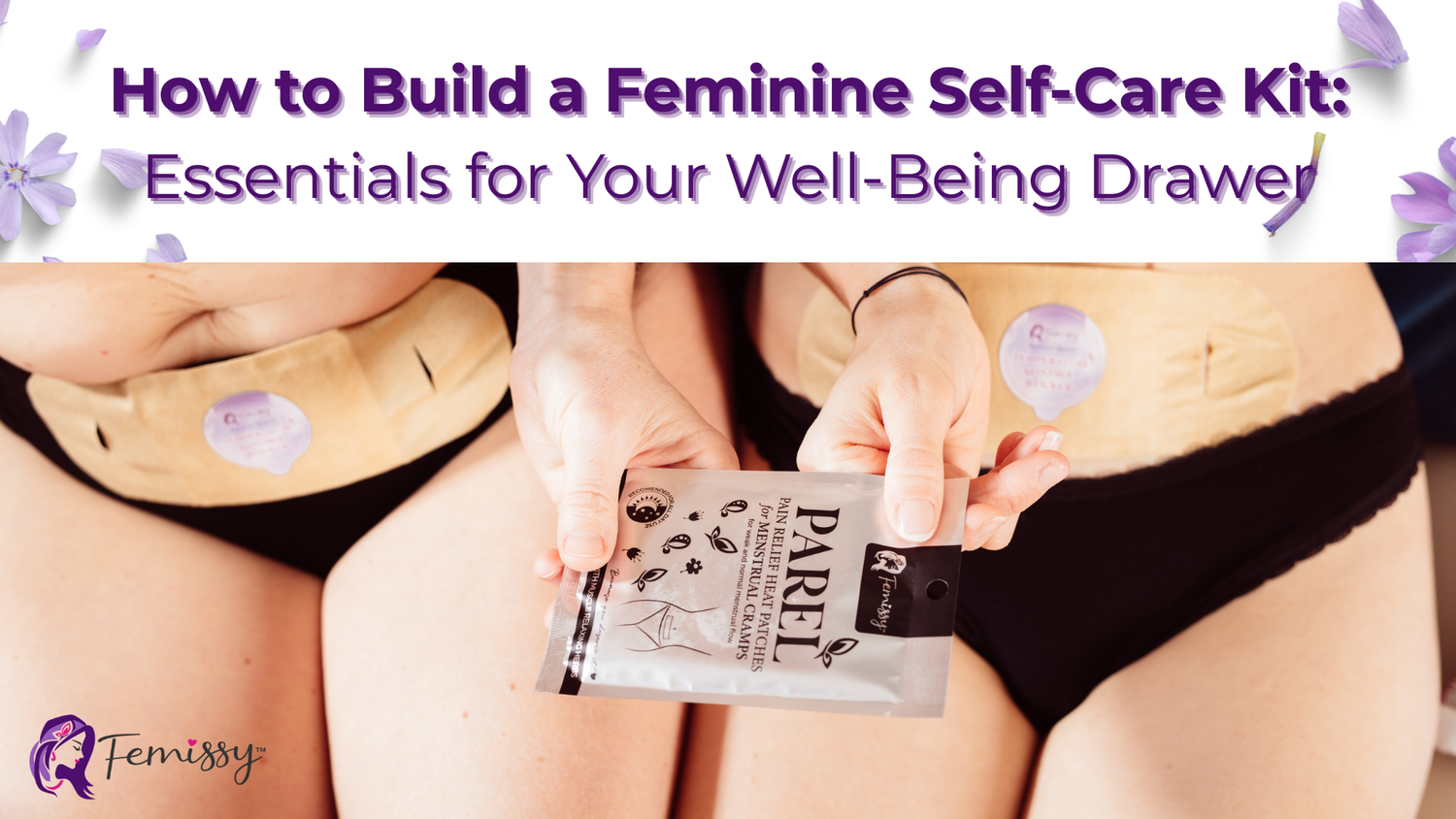 How to Build a Feminine Self-Care Kit: Essentials for Your Well-Being Drawer