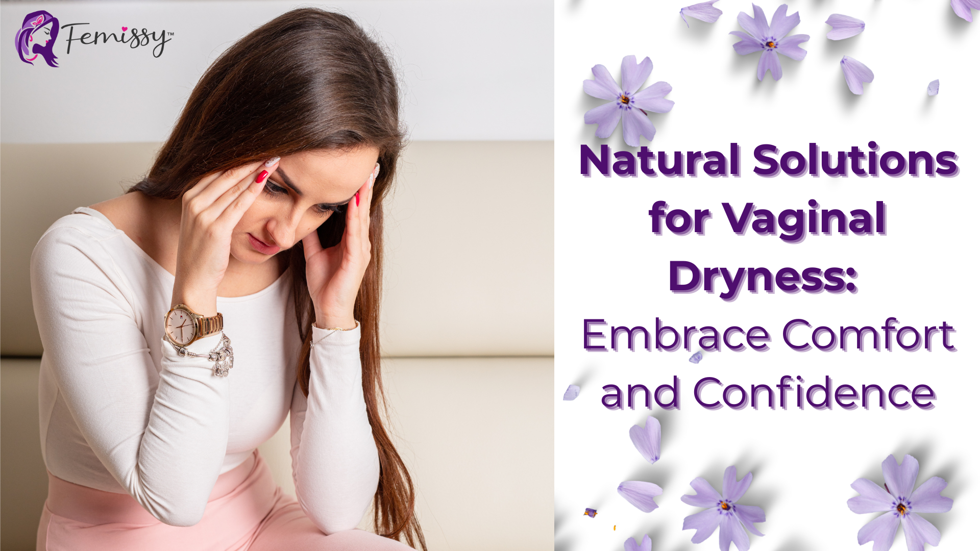 Natural Solutions for Vaginal Dryness: Embrace Comfort and Confidence